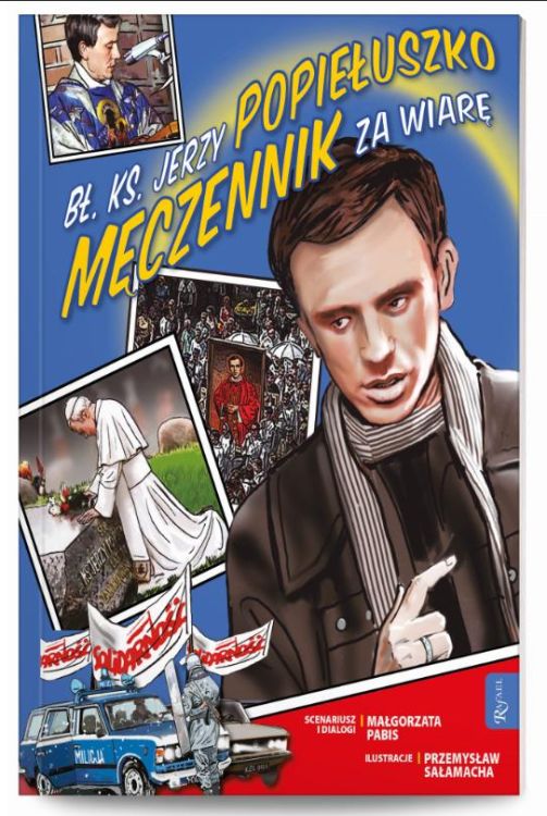 Błogosławiony ksiądz Jerzy Popiełuszko Męczennik za Wiarę - KOMIKS Dom Wydawniczy Rafael