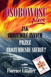  Osobowość plus. Jak zrozumieć innych przez zrozumienie siebie? - Florence Littauer e-religijne.pl