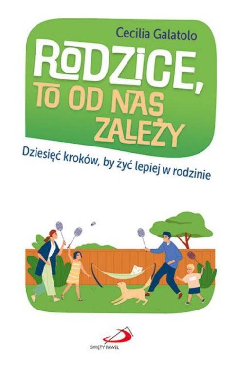 Edycja Świętego Pawła książka dla rodziców: Rodzice, to od nas zależy. 10 kroków, by żyć lepiej w rodzinie - Cecilia Galatolo