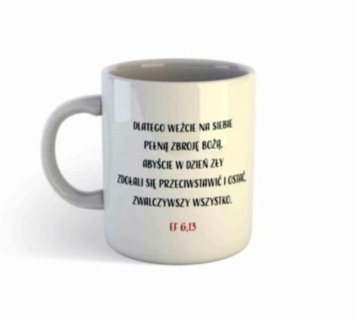 Kubek z biblijnym wersetem "Dlatego weźcie na siebie pełną zbroję Bożą ... " (Ef 6,13) sklep chrześcijański