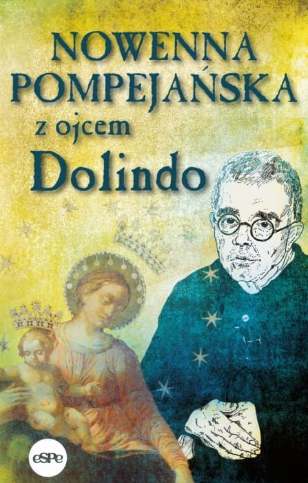 Wydawnictwo espe: książka Nowenna pompejańska z ojcem Dolindo - oprac. Krzysztof Nowakowski