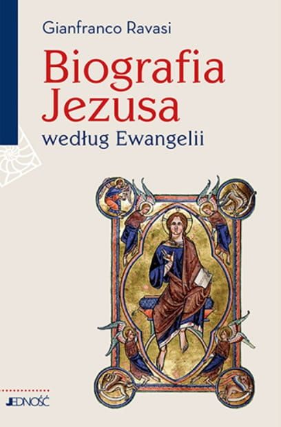 Książka Biografia Jezusa według Ewangelii - kard. Gianfranco Ravasi wydawnictwo Jedność Księgarnia