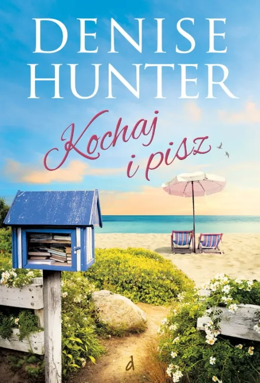 Kochaj i pisz - Denise Hunter księgarnia chrześcijańska wydawnictwo Dreams