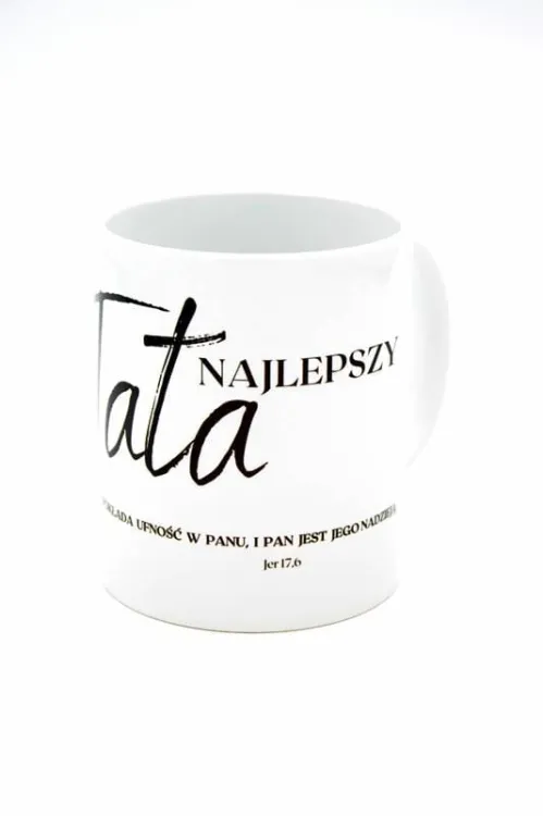 KUBEK "Najlepszy tata" - Błogosławiony mąż, który pokłada ufność w Panu ... (Jer 17,6)