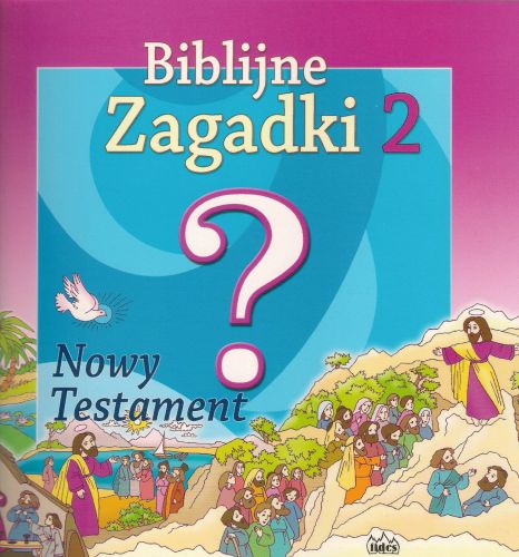 Biblijne zagadki. Nowy Testament. Religijne Zagadki, łamigłówki i sceny do kolorowania cz. 2 E-RELIGIJNE.PL