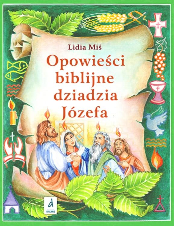 Opowieści biblijne dziadzia Józefa 4 NOWY TESTAMENT- LIDIA MIŚ  księgarnia chrześcijańska wydawnictwo DREAMS