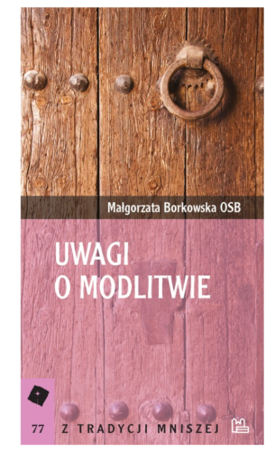 Uwagi o modlitwie - s. Małgorzata Borkowska OSB księgarnia religijna