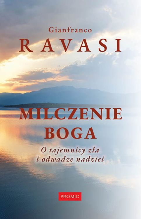 Książka Milczenie Boga. O tajemnicy zła i odwadze nadziei - Gianfranco Ravasi księgarnia chrześcijańska