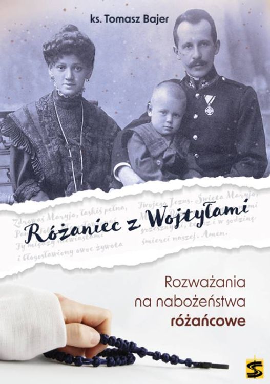 Różaniec z Wojtyłami. Rozważania na nabożeństwa różańcowe - ks. Tomasz Bajer księgarnia religijna sklep chrześcijański