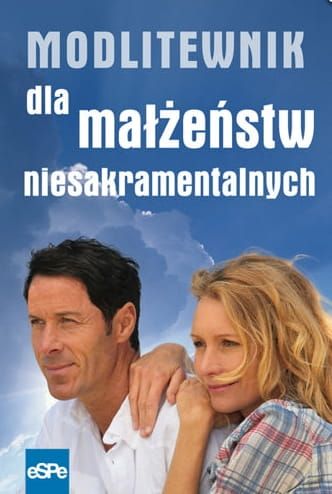 MODLITEWNIK DLA MAŁŻEŃSTW NIESAKRAMENTALNYCH