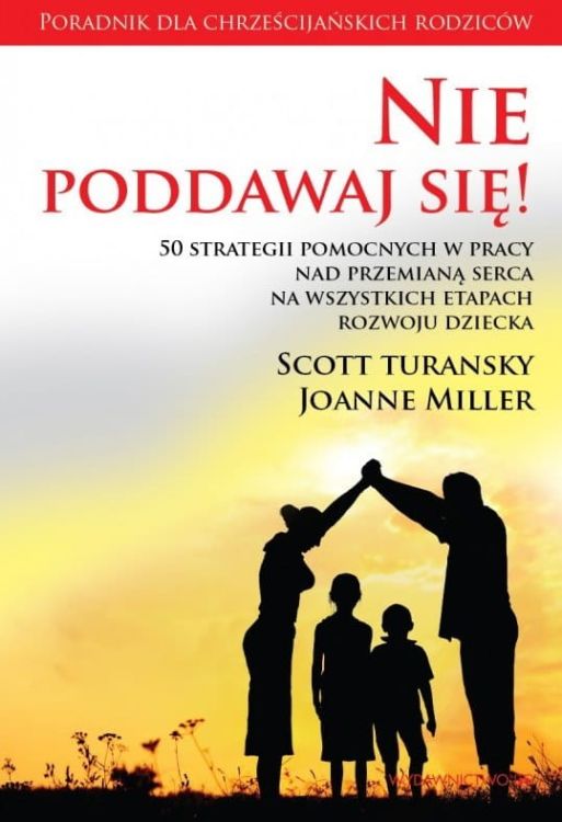 Nie poddawaj się - Scott Turansky, Janne Miller