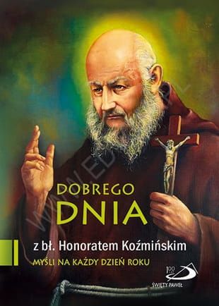 Dobrego dnia z bł. Honoratem Koźmińskim e-religijne.pl