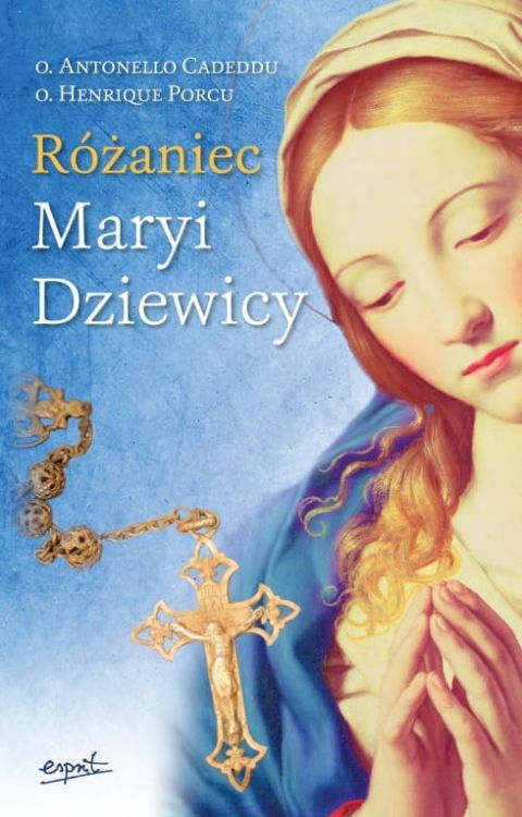 Wydawnictwo Esprit - księgarnia religijna: książka Różaniec Maryi Dziewicy o. Antonello Cadeddu, o. Henrique Porcu sklep chrześcijański. Książki o różańcu.
