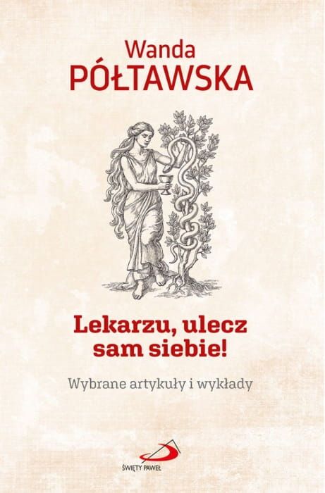 Książka Lekarzu, ulecz sam siebie! Wybrane artykuły i wykłady - Wanda Półtawska