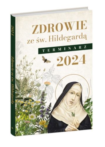 Zdrowie ze świętą Hildegardą. Terminarz na 2024 księgarnia religijna sklep