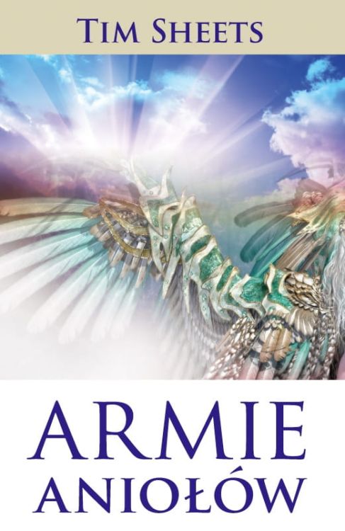 Książka Armie aniołów - Tim Sheets wydawnictwo KOINONIA - księgarnia chrześcijańska e-religijne.pl