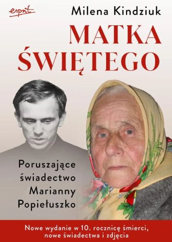 Matka Świętego. Poruszające świadectwo Marianny Popiełuszko - Milena Kindziuk księgarnia chrześcijańska