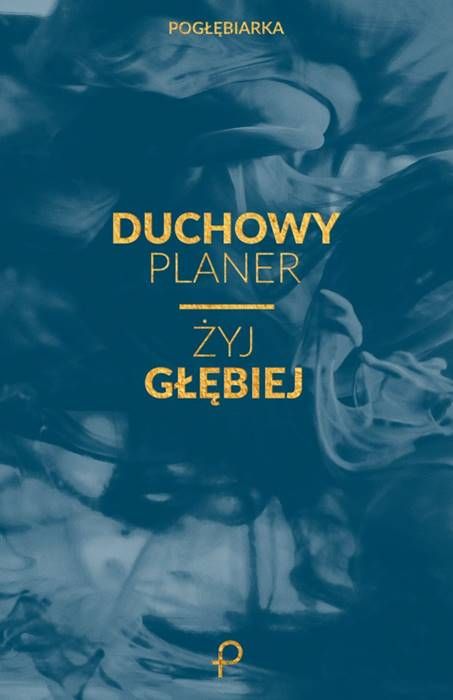 Duchowy Planer. Żyj głębiej - Daniel Wojda SJ (Pogłębiarka) wydawnictwo WAM