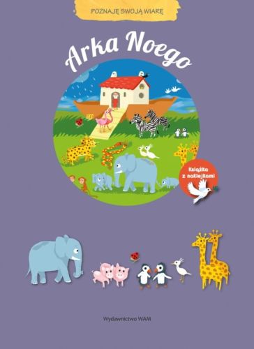Arka Noego. Książka z naklejkami (seria: Poznaję swoją wiarę) - Noélie Viallet sklep chrześcijański