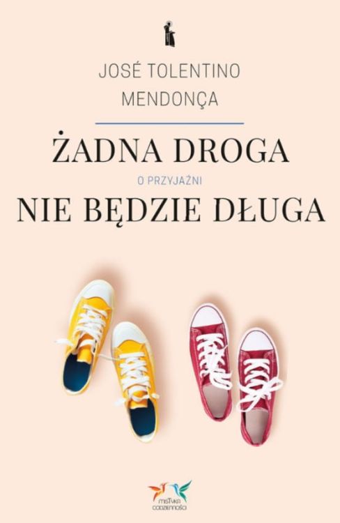 Żadna droga nie będzie długa. O przyjaźni (seria Mistyka codzienności) - José Tolentino Mendonça księgarnia chrześcijańska