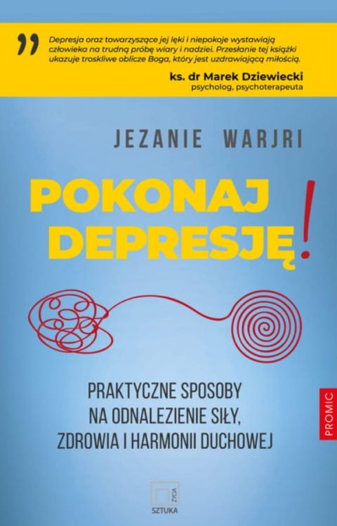Pokonaj depresję! Praktyczne sposoby na odnalezienie siły, zdrowia i harmonii duchowej - Jezanie Warjri księgarnia chrześcijańska