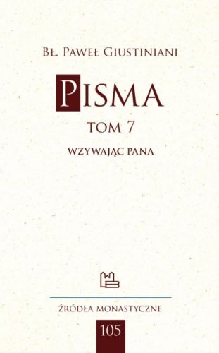 Wzywając Pana, Pisma, tom 7 - bł. Paweł Giustiniani (źródła monastyczne) sklep chrześcijański