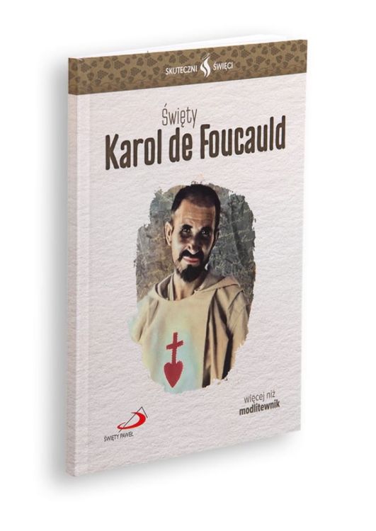 Księgarnia chrześcijańska - Święty Karol de Foucauld - więcej niż modlitewnik - SKUTECZNI ŚWIĘCI