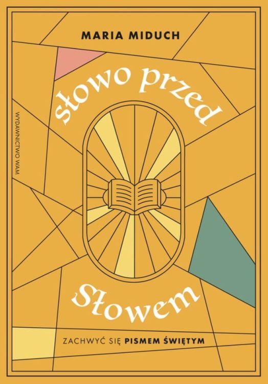 Słowo przed Słowem. Zachwyć się Pismem Świętym - Maria Miduch sklep chrześcijański wydawnictwo WAM