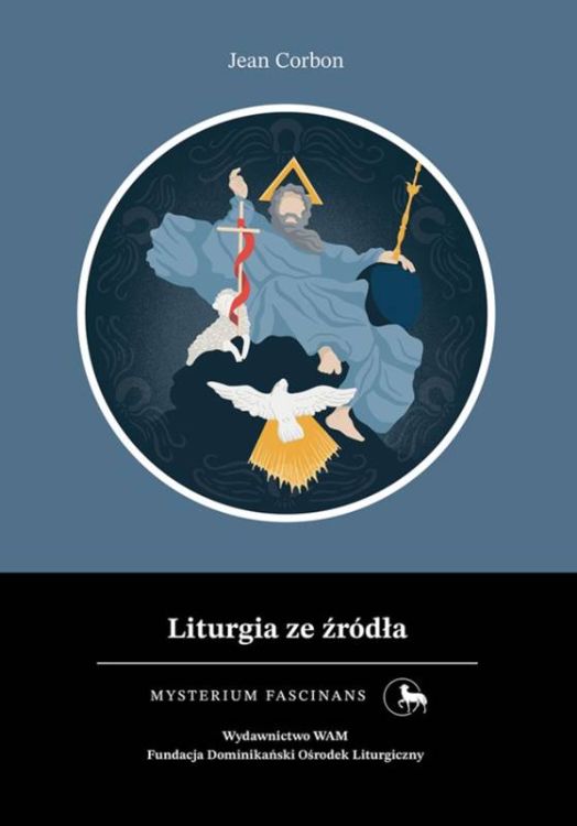 Liturgia ze źródła - Jean Corbon, seria wydawnicza: Mysterium Fascinans sklep chrześcijański