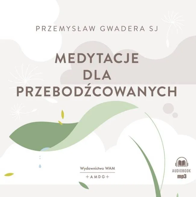 Medytacje dla przebodźcowanych (audiobook) - Przemysław Gwadera SJ