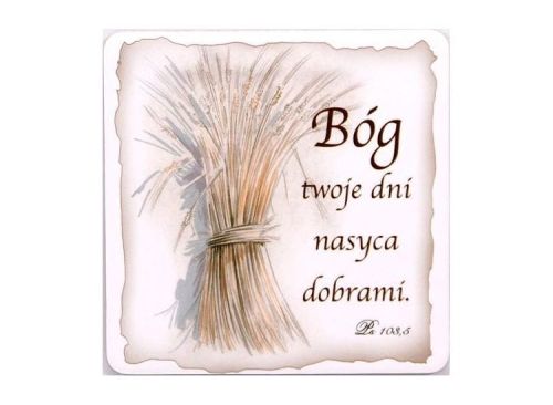 Podstawka korkowa z religijnym hasłem Bóg twoje dni nasyca dobrami Ps. 103,5