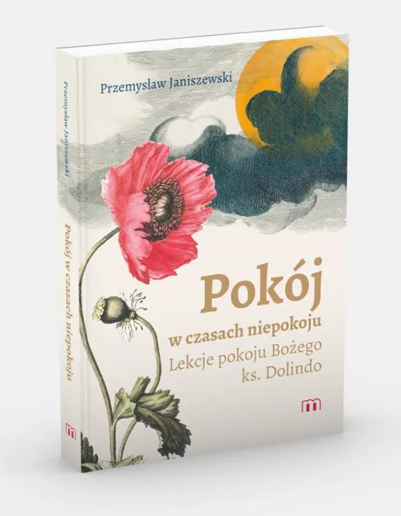 Pokój w czasach niepokoju. Lekcje pokoju Bożego ks. Dolindo - Przemysław Janiszewski wydawnictwo M