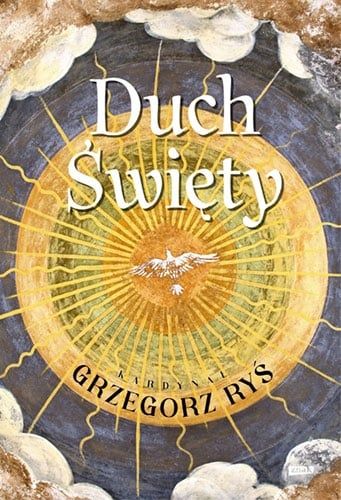 Duch Święty - kardynał Grzegorz Ryś wydawnictwo ZNAK - księgarnia chrześcijańska