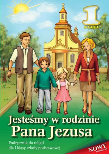 JESTEŚMY W RODZINIE PANA JEZUSA - Podręcznik do religii dla I klasy Szkoły Podstawowej  e-religijne.pl