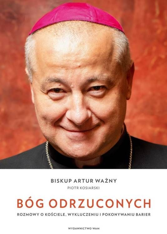 Okładka książki "Bóg odrzuconych" - bp Artur Ważny i Piotr Kosiarski, rozmowy o Kościele, wykluczeniu i pokonywaniu barier, Wydawnictwo WAM