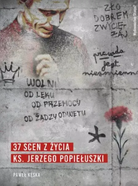 Okładka książki "37 scen z życia ks. Jerzego Popiełuszki" autorstwa Pawła Kęski, wydawnictwo Stacja7, przedstawiająca portret ks. Popiełuszki