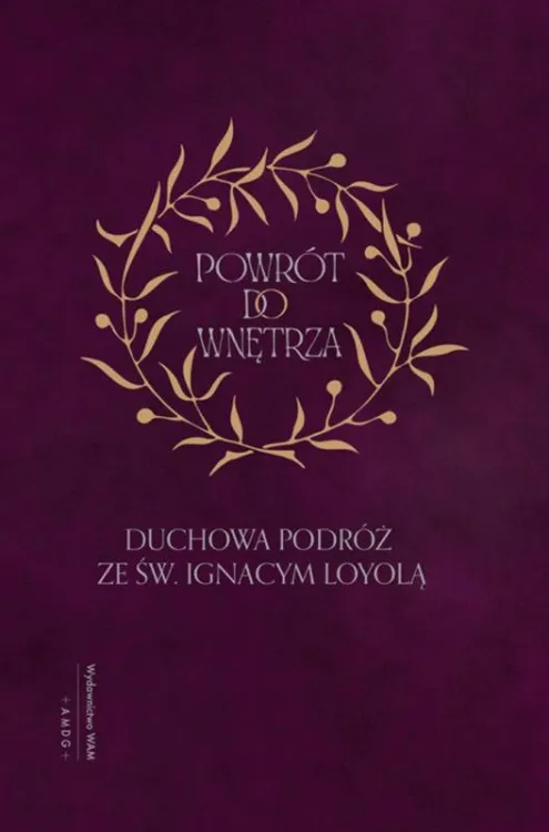 Okładka książki "Powrót do wnętrza. Duchowa podróż ze św. Ignacym Loyolą", Wydawnictwo WAM, fioletowe tło ze złotym wieńcem