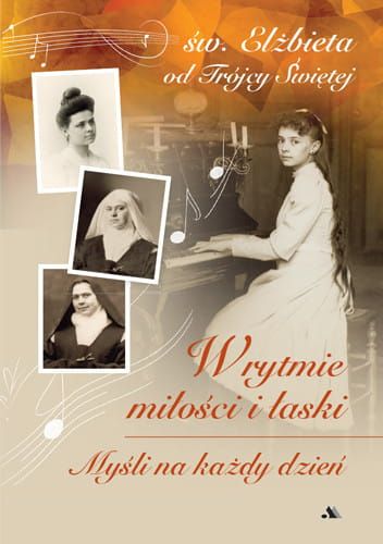 Okładka "W rytmie miłości i łaski" - św. Elżbieta od Trójcy Świętej, wydawnictwo AA, praktyczny przewodnik duchowy na co dzień