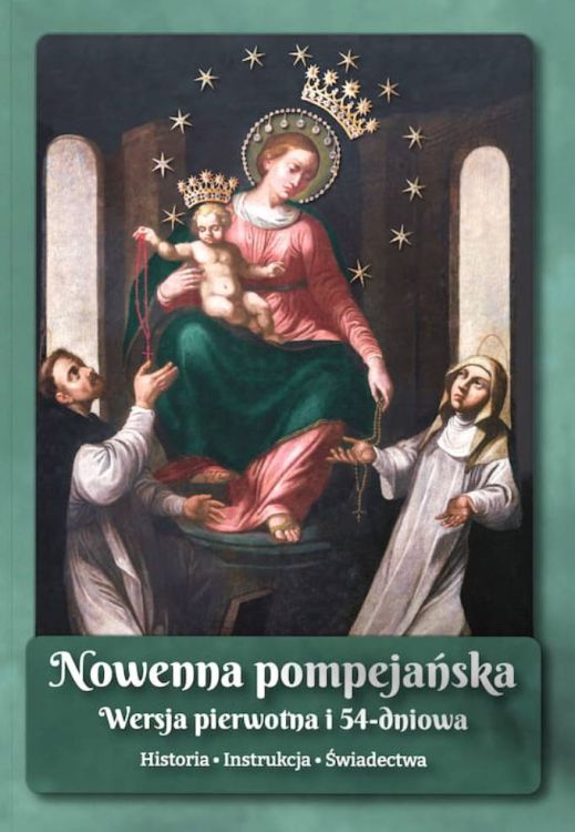 Sklep chrześcijański: Nowenna pompejańska. Wersja pierwotna i 54-dniowa. Historia – instrukcja – świadectwa
