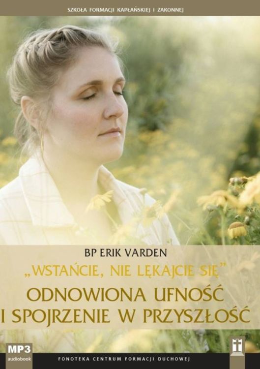 Wstańcie, nie lękajcie się - płyta CD z konferencjami bp. Erika Vardena OCSO, Salwatorianie Kraków, seria konferencji o odnowie życia konsekrowanego STUDIO KATOLK