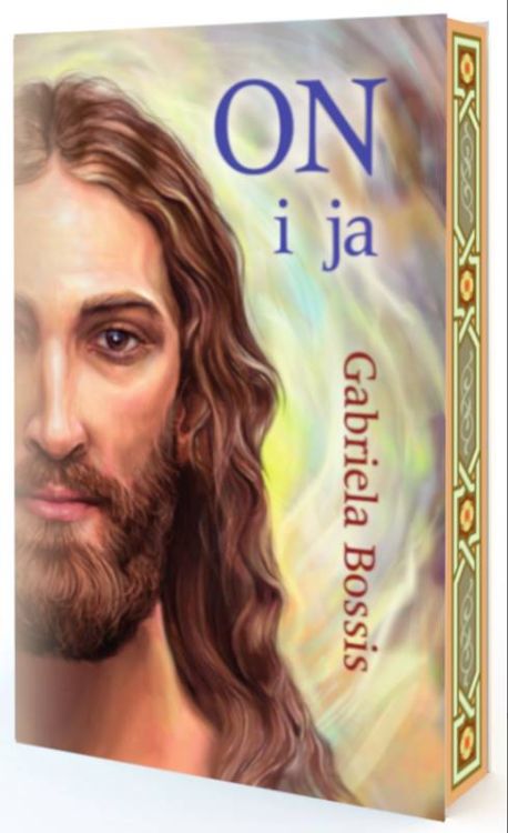 Okładka książki "On i ja" Gabrieli Bossis przedstawiająca portret Jezusa Chrystusa z długimi brązowymi włosami i brodą na złocisto-beżowym tle, z ozdobnym ornamentem na brzegach