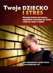 Twoje dziecko i stres - Archibald D. Hart e-religijne.pl