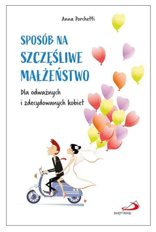 Książka Sposób na szczęśliwe małżeństwo - Anna Porchetti - ilustracja pary na skuterze z balonami w kształcie serc | Wydawnictwo Edycja Świętego Pawła