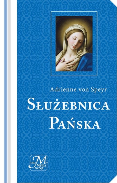 Książka Służebnica Pańska - Adrienne von Speyr księgarnia chrześcijańska e-religijne.pl