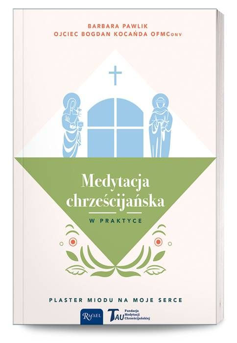Książka Medytacja chrześcijańska w praktyce - okładka z symbolami religijnymi i krzyżem, autorstwa o. Kocańdy i B. Pawlik | Fundacja Medytacji Chrześcijańskiej TAU | Rafael