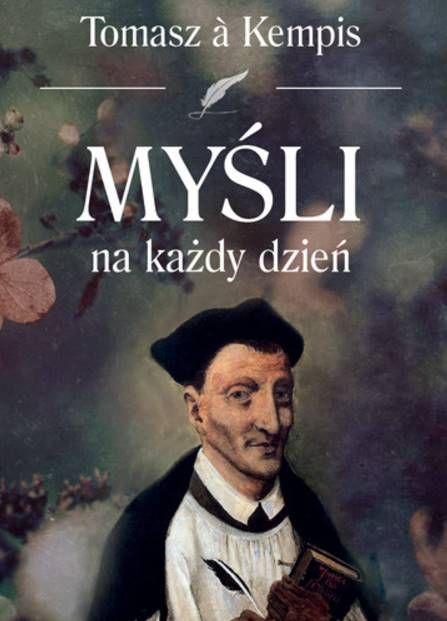 Książka "Myśli na każdy dzień" Tomasza à Kempis, twarda oprawa, eleganckie wydanie duchowego przewodnika na każdy dzień roku | wydawnictwo AA