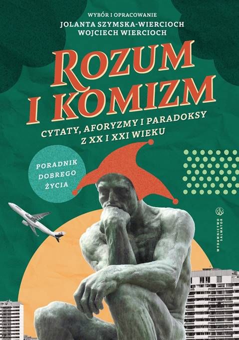 Rozum i komizm - okładka z motywem Myśliciela Rodina na zielonym tle, z elementami nowoczesnej architektury i symbolem samolotu, reprezentująca połączenie klasycznej mądrości ze współczesnością | Salwator Wydawnictwo Kraków
