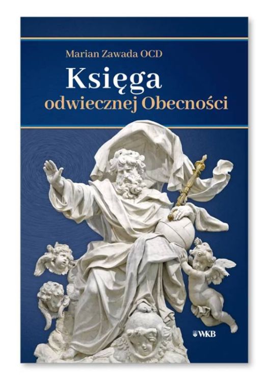 Księga odwiecznej Obecności - biała rzeźba świętego z aniołami na granatowym tle, okładka książki o. Mariana Zawady OCD | WKB Kraków