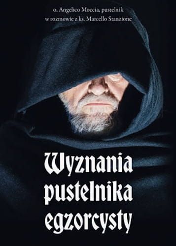 Mroczna, klimatyczna okładka książki "Wyznania pustelnika egzorcysty" przedstawiająca zakapturzoną postać w czarnym habicie na czarnym tle, z widoczną siwą brodą - symbolizująca doświadczenie i tajemniczość