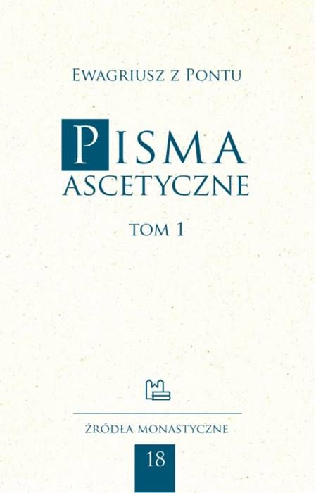 Okładka książki 'Pisma ascetyczne' Ewagriusza z Pontu, tom 1 z serii Źródła Monastyczne (18), wydanej przez Wydawnictwo Tyniec